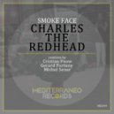 Smoke Face - Charles The Redhead