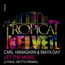 Carl Hanaghan & Inaya Day - Let The Music
