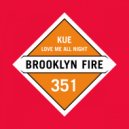 Kue - Love Me All Night
