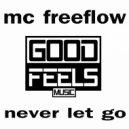 MC Freeflow - Never Let Go! (Original Mix)