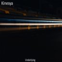 Kinesya - No Explanations