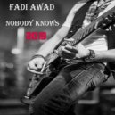 Fadi Awad - Nobody Knows 2019