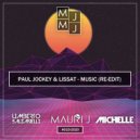 Paul Jockey & Lissat - Music (BALZANELLI, MAURI J, MICHELLE Re-Edit)