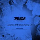 American DJ & Callum Murray - XXX