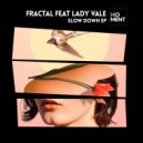 Fractall Feat Lady Vale - Slow Down