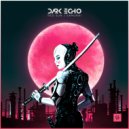 AxelPolo & AnnihElectric pres. Dark Echo - Samurai (Original Mix)