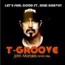 T-Groove feat. Ania Garvey - Let\'s Feel Good (John Morales M+M Instrumental Mix)
