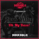 Kark Ulster - Oh My Bass! (Original Mix)