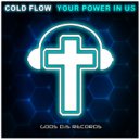 Cold Flow - Your Power In Us
