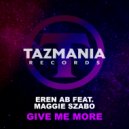 Eren AB Ft. Maggie Szabo - Give Me More (Extended Mix)