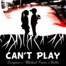 EVeryman Feat. MJ Noble, Michael Fraser - Can't Play