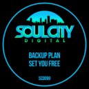 Backup Plan - Set You Free