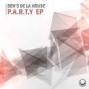 Ben's de la House - P.A.R.T.Y