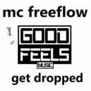 MC Freeflow - Get Dropped