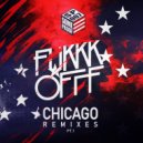 Fukkk Offf - Chicago