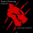Drugs Of Technology - Kent (Original Mix)