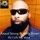 Anaud Strong Ft. Karla Brown - As I Lift My Voice (Anaud Strong Tribal Soul Instrumental)