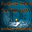 Mahjoub Hakimi - So Far Away (Original Mix)