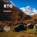 RTG - So Much