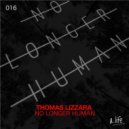 Thomas Lizzara - No Longer Human