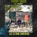Lil Yaggie & Lil Skum & samsebedos - Tommy Amigo