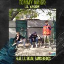 Lil Yaggie & Lil Skum & samsebedos - Tommy Amigo (Original Mix)