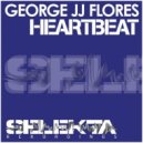 George JJ Flores - Heartbeat
