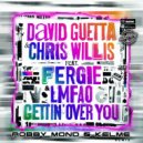 David Guetta & Chris Willis Feat. Fergie & LMFAO - Gettin' Over You