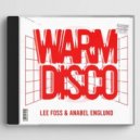 Lee Foss, Anabel Englund - Warm Disco