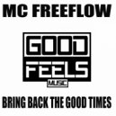 MC Freeflow - Bring Back The Good Times