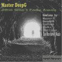 Master DeepG - Won\'t Fade Away (Spin Worx Harly & Muscle Remix)
