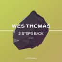 Wes Thomas - 2 Steps Back