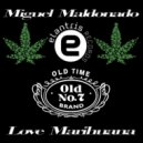 Miguel Maldonado - Love Marihuana