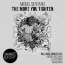 Miguel Serrano - The More You Tighten