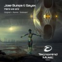 Jose Bumps & Gayax - Here We Are