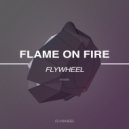 Flame On Fire - Flywheel