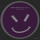 Master Master - Tower Of Acid