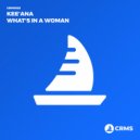 Kee\'ana - What\'s In A Woman (Original Mix)