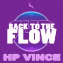 Hp Vince - Back To The Flow