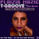 T-Groove Feat Ania Garvey - Let\'s Feel Good (Initial Talk remix)