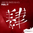 Jam Da Bass & A.S. - Feel It
