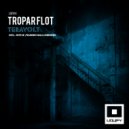Tropar Flot - Teravolt (Sandro Galli Remix)