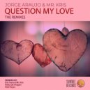 Jorge Araujo & Mr. Kris - Question My Love