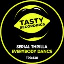 Serial Thrilla - Everybody Dance