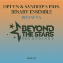 DPTYN & Sandeep S pres. Binary Ensemble - Bhaavna