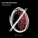 Skyland Mountain - Oscillation