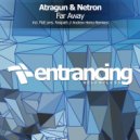 Atragun & Netron - Far Away (FloE pres. Fastpath Remix)