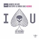 Ahmed Helmy, Bigtopo & Omar Diaz - Acoris (Original Mix)