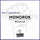 Monorok - Whitetrash