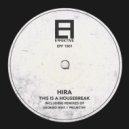 Hira - This Is A Housebreak (PROJECT89 Remix)